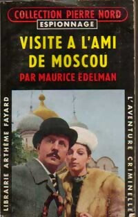 Visite à l'ami de Moscou - Maurice Edelman - Livre