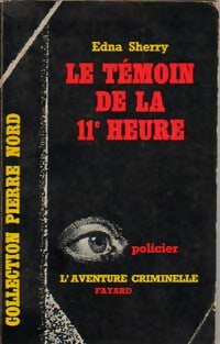 Le témoin de la 11e heure - Edna Sherry - Livre