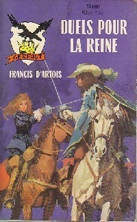 Duels pour la reine - Francis D'Artois - Livre