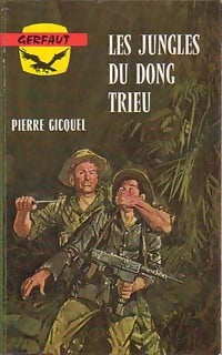 Les jungles du Dong Trieu - Pierre Gicquel - Livre