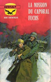 La mission du caporal Fuchs - Rudi Furtwengler - Livre