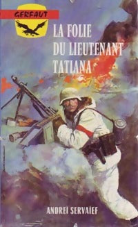 La folie du lieutenant Tatania - Andréï Servaïef - Livre