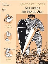 Contes et récits des héros du Moyen Age - Gilles Massardier - Livre