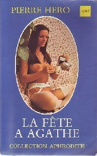 La fête à Agathe - Pierre Héro - Livre