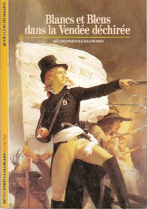 Blancs et bleus dans la Vendée déchirée - Jean-Clément Martin - Livre