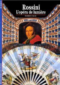 Rossini, l'opéra de l'umière - Damien Colas - Livre