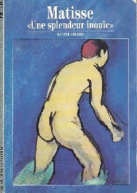 Matisse, une splendeur inouïe - Xavier Girard - Livre