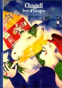 Chagall, ivre d'images - Daniel Marchesseau - Livre