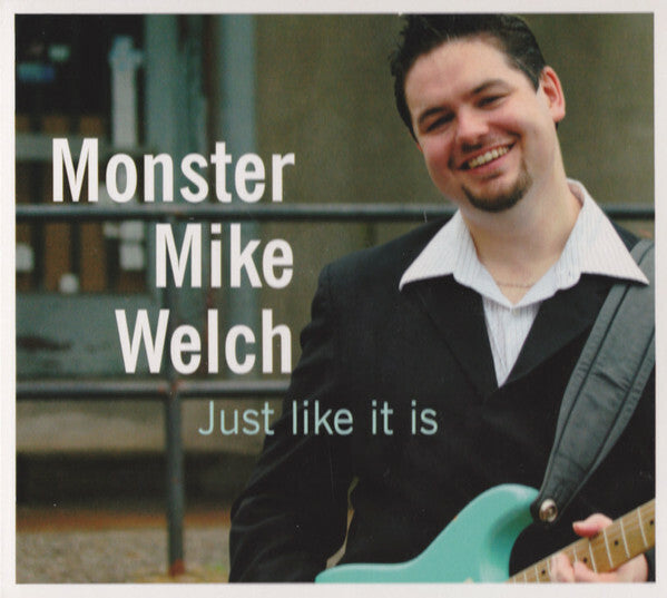Monster Mike Welch - Just Like It Is - Monster Mike Welch - CD