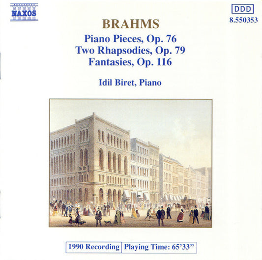 Brahms*, Idil Biret - Piano Pieces Op. 76, Two Rhapsodies Op. 79, Fantasies, Op. 116 - Brahms, Idil Biret - CD