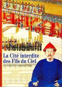 La Cité interdite des Fils du Ciel - Gilles Béguin, Dominique Morel - Livre