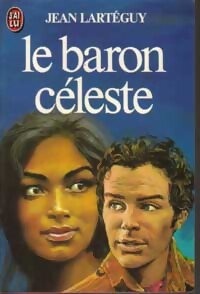 Les naufragés du soleil Tome III : Le baron céleste - Jean Lartéguy - Livre