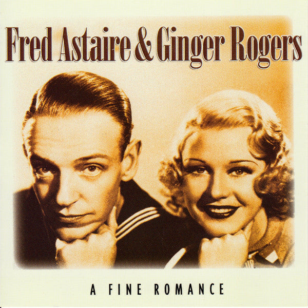 Fred Astaire & Ginger Rogers - A Fine Romance - Fred Astaire & Ginger Rogers - CD