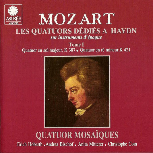 Mozart* - Quatuor Mosaïques - Les Quatuors Dédiés A Haydn. Tome I - Mozart - CD