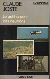 Le petit arpent des neutrons - Claude Joste - Livre