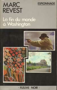 La fin du monde à Washington - Marc Revest - Livre