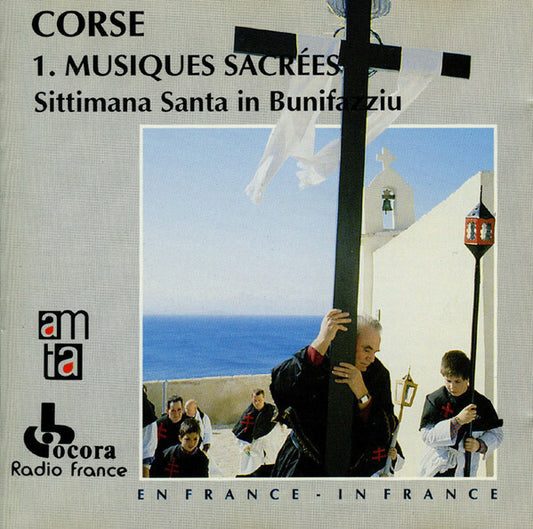Collectif - Corse 1. Musiques Sacrées - Sittimana Santa In Bunifazziu - Collectif - CD