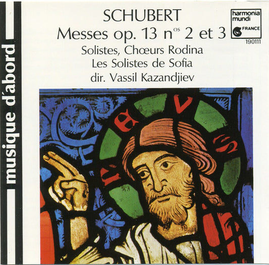 Schubert*, Solistes, Choeurs Rodina*, Les Solistes De Sofia*, Vassil Kazandjiev - Messes Op.13 Nos 2 Et 3 - Schubert, Solistes, Choeurs Rodina, Les Solistes De Sofia, Vassil Kazandjiev - CD