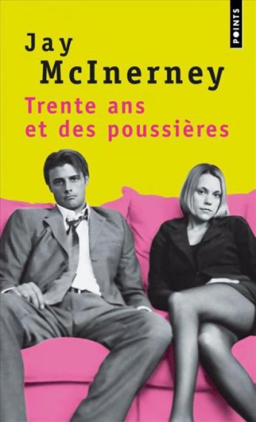 Trente ans et des poussières - Jay McInerney - Livre