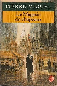 Le magasin de chapeaux - Pierre Miquel - Livre