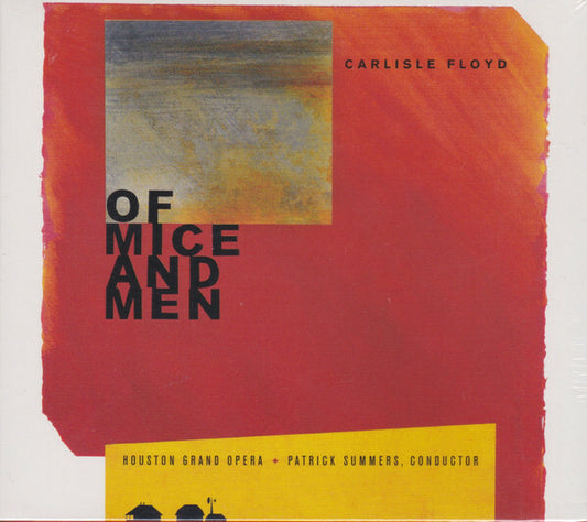Carlisle Floyd, Patrick Summers, Houston Grand Opera - Of Mice And Men - Carlisle Floyd, Patrick Summers, Houston Grand Opera - CD