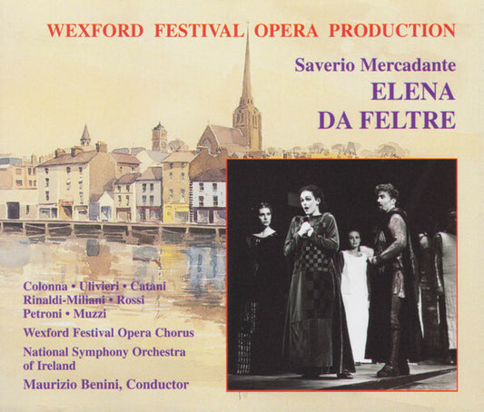 Saverio Mercadante*, Colonna* ? Ulivieri* ? Catani*, Rinaldi-Milliani* ? Rossi*, Petroni* ? Muzzi*, Wexford Festival Opera Chorus, National Symphony Orchestra Of Ireland, Benini* - Elena Da Feltre - Saverio Mercadante, Colonna ? Ulivieri ? Catani, Rinaldi-Milliani ? Rossi, Petroni ? Muzzi, Wexford Festival Opera Chorus, National Symphony Orchestra Of Ireland, Benini - CD