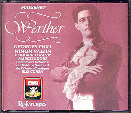 Massenet* | Georges Thill | Ninon Vallin | Germaine Féraldy, Marcel Roque, Choeurs* et Orchestre Du Théâtre National De L'Opéra-Comique, Elie Cohen - Werther - Massenet | Georges Thill | Ninon Vallin | Germaine Féraldy, Marcel Roque, Choeurs et Orchestre Du Théâtre National De L'Opéra-Comique, Elie Cohen - CD
