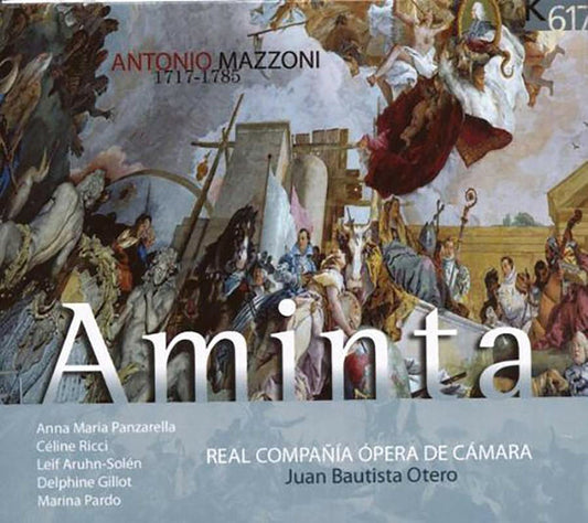 Antonio Mazzoni - Anna Maria Panzarella, Céline Ricci, Leif Aruhn-Solén, Delphine Gillot, Marina Pardo, Real Compañía Ópera de Cámara, Juan Bautista Otero - Aminta Il Re Pastore - Antonio Mazzoni - CD