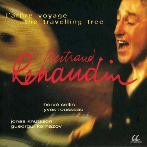 Bertrand Renaudin - L'Arbre Voyage - The Travelling Tree - Bertrand Renaudin - CD