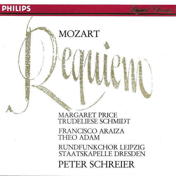 Mozart* / Margaret Price, Trudeliese Schmidt, Francisco Araiza, Theo Adam ; Rundfunkchor Leipzig & Staatskapelle Dresden, Peter Schreier - Requiem - Mozart, Francisco Araiza, Peter Schreier, Theo Adam, Margaret Price, Trudeliese Schmidt, Rundfunkchor Leipzig & Staatskapelle Dresden - CD