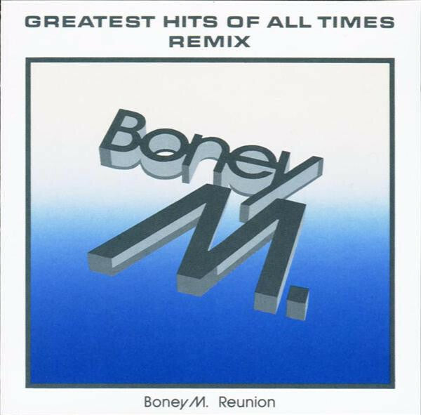 Boney M. Reunion* - Greatest Hits Of All Times - Remix - Boney M. Reunion - CD