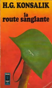 La route sanglante - Heinz G. Konsalik - Livre