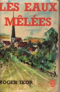 Les fils d'Avrom : Les eaux mêlées / La greffe du printemps - Roger Ikor - Livre