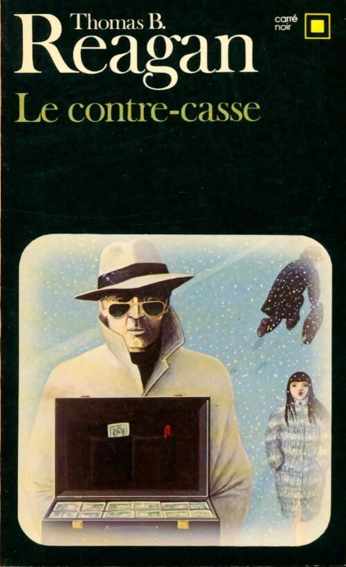 Le contre-casse - Thomas B. Reagan - Livre