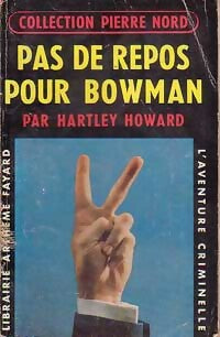 Pas de repos pour Bowman - Hartley Howard - Livre