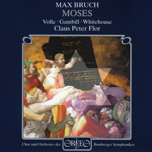 Max Bruch - Volle* ?  Gambill* ?  Whitehouse* ?  Chor* Und Orchester Der Bamberger Symphoniker* ?  Claus Peter Flor - Moses - Max Bruch - CD