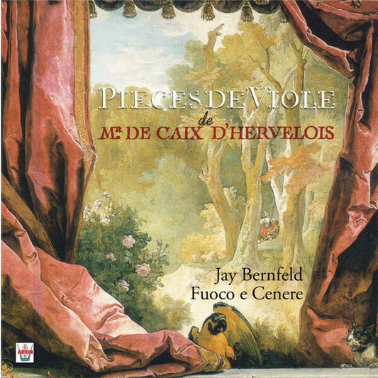 Mr. De Caix D'Hervelois* - Jay Bernfeld, Fuoco E Cenere - Pieces De Viole - Mr. De Caix D'Hervelois - CD
