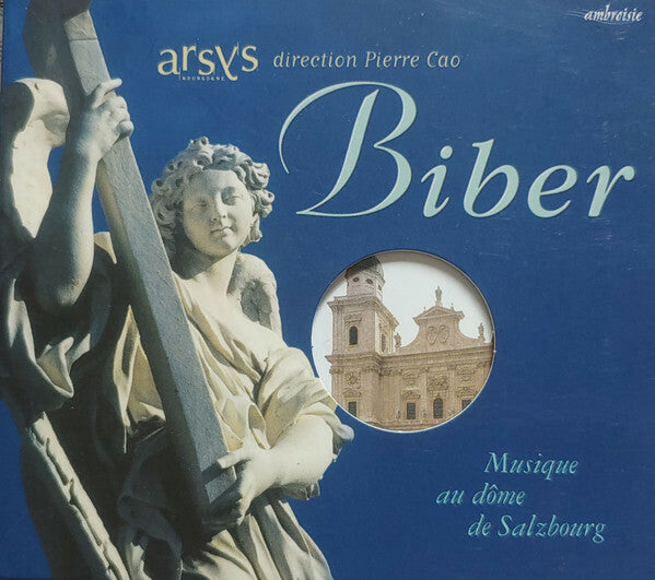 Heinrich Ignaz Franz Biber - Arsys Bourgogne, Pierre Cao - Musique au Dôme de Salzbourg - Heinrich Ignaz Franz Biber - CD