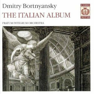 Dmitry Bortnyansky* - Pratum Integrum Orchestra - The Italian Album - Dmitry Bortnyansky - CD