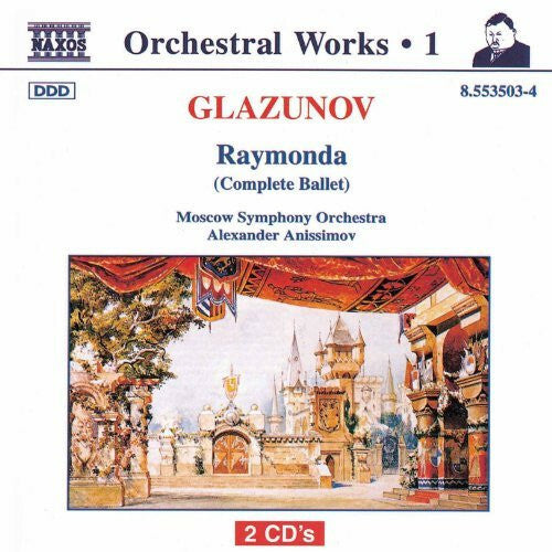 Glazunov*, Moscow Symphony Orchestra*, Alexander Anissimov - Raymonda (Complete Ballet) - Glazunov, Moscow Symphony Orchestra, Alexander Anissimov - CD