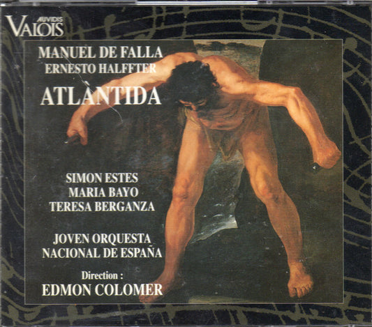 Manuel De Falla, Ernesto Halffter -  Simon Estes, María Bayo, Teresa Berganza, Joven Orquesta Nacional de España, Edmon Colomer - Atlántida  - Manuel De Falla, Ernesto Halffter - CD
