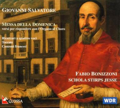 Giovanni Salvatore - Fabio Bonizzoni, Schola Stirps Jesse* - Messa Della Domenica - Versi Per Rispondere Con L'Organo Al Choro - Giovanni Salvatore - CD