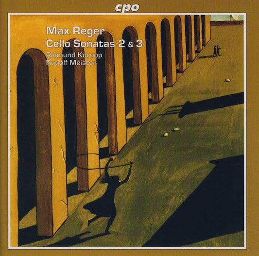 Max Reger, Reimund Korupp, Rudolf Meister - Cello Sonatas 2 & 3 - Max Reger, Reimund Korupp, Rudolf Meister - CD