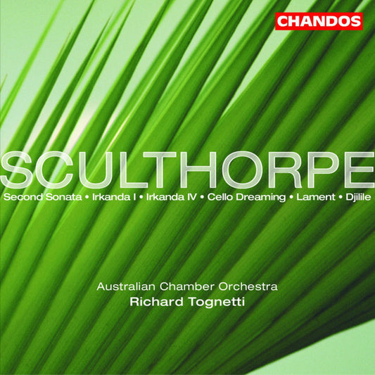 Peter Sculthorpe, Richard Tognetti, Australian Chamber Orchestra - Sculthorpe: Second Sonata/ Irkanda I & IV/Cello Dreaming/Lament/Djilile - Peter Sculthorpe, Richard Tognetti, Australian Chamber Orchestra - CD