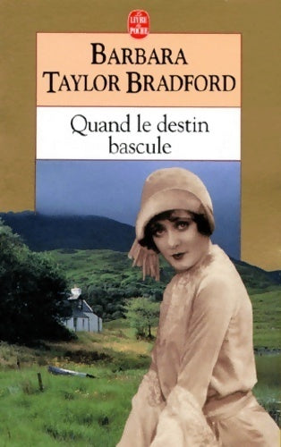 Quand le destin bascule - Barbara Taylor Bradford - Livre