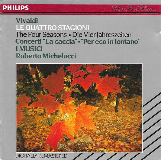 Vivaldi* - I Musici, Roberto Michelucci - Le Quattro Stagioni = The Four Seasons ? Die Vier Jahreszeiten, Concerti La Caccia ? Per Eco In Lontano - Vivaldi - CD