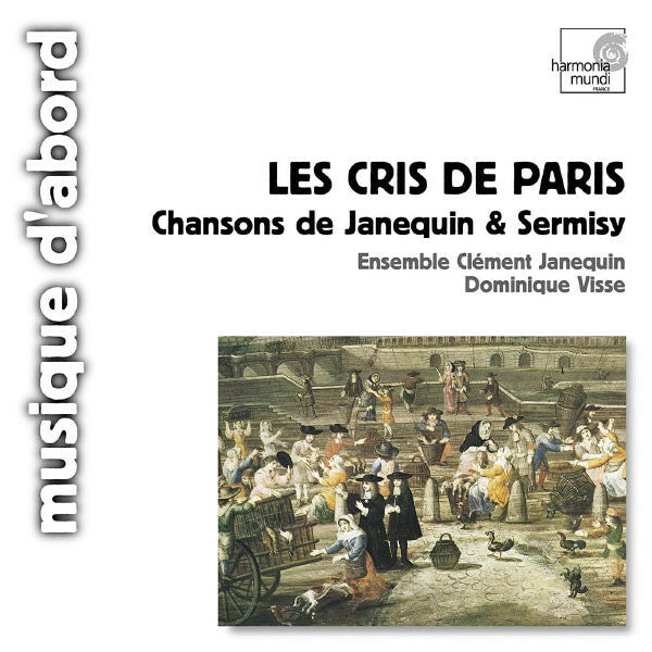 Ensemble Clément Janequin - Les Cris De Paris - Chansons De Janequin & Sermisy - Ensemble Clément Janequin - CD
