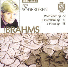 Johannes Brahms, Inger Södergren - Rhapsodies Op. 79 - 3 Intermezzi Op. 117 - 6 Pièces Op. 118 - Johannes Brahms, Inger Södergren - CD