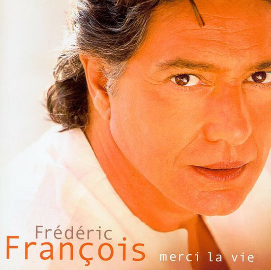 Frédéric François - Merci La Vie - Frédéric François - CD