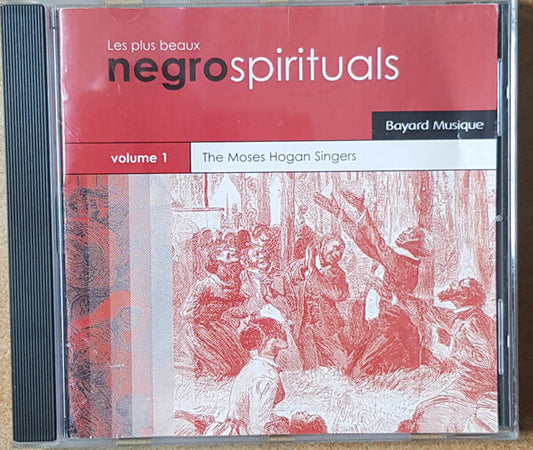Moses Hogan Singers - Les Plus Beaux Negro Spirituals Volume 1. - Moses Hogan Singers - CD